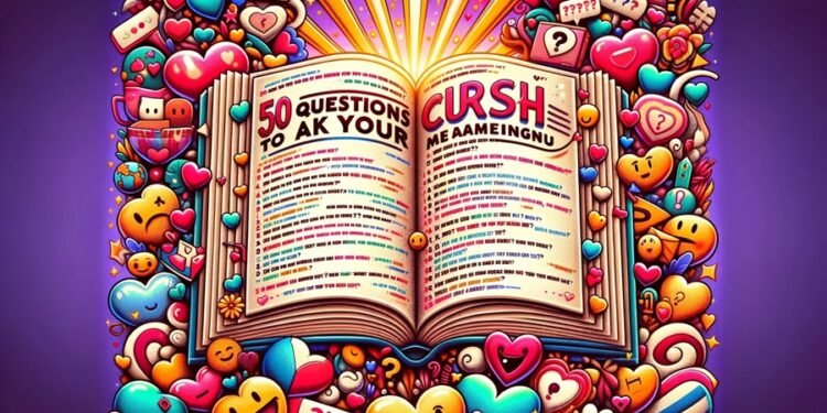 50 Questions to Ask Your Crush: Fun, Flirty, and Meaningful