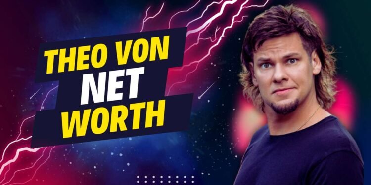 Theo Von Net Worth